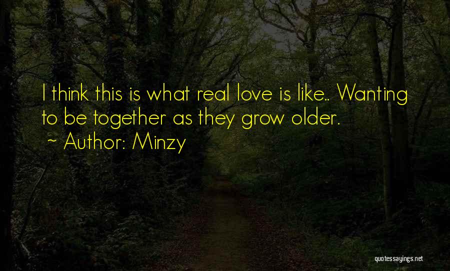 As We Grow Older Together Quotes By Minzy