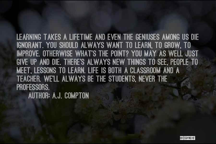 As We Grow Up We Learn Quotes By A.J. Compton