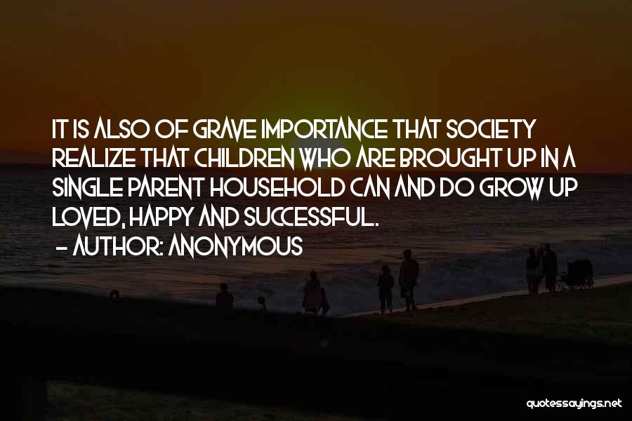 As We Grow Up We Realize Quotes By Anonymous