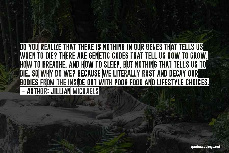 As We Grow Up We Realize Quotes By Jillian Michaels