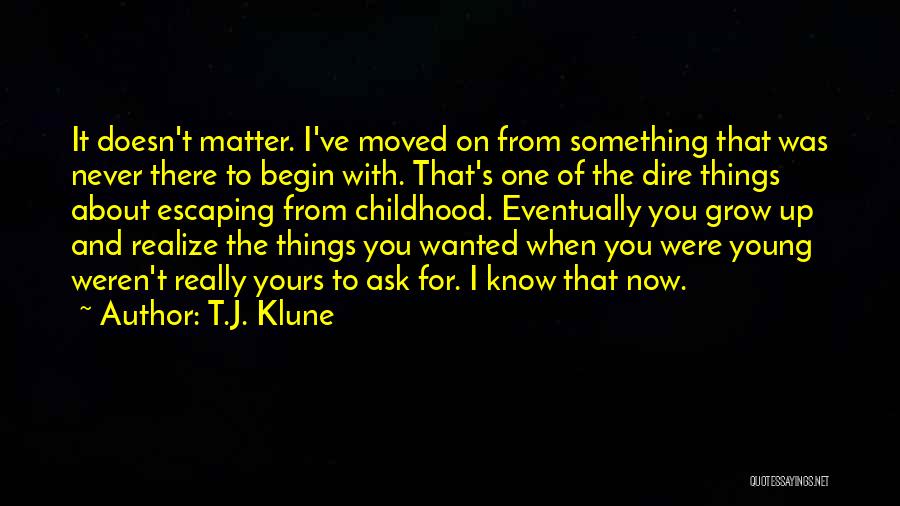 As We Grow Up We Realize Quotes By T.J. Klune