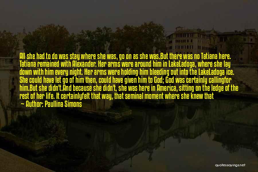 As We Lay You Down To Rest Quotes By Paullina Simons