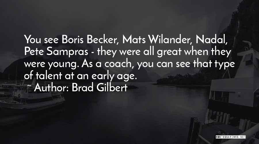 As You Age Quotes By Brad Gilbert