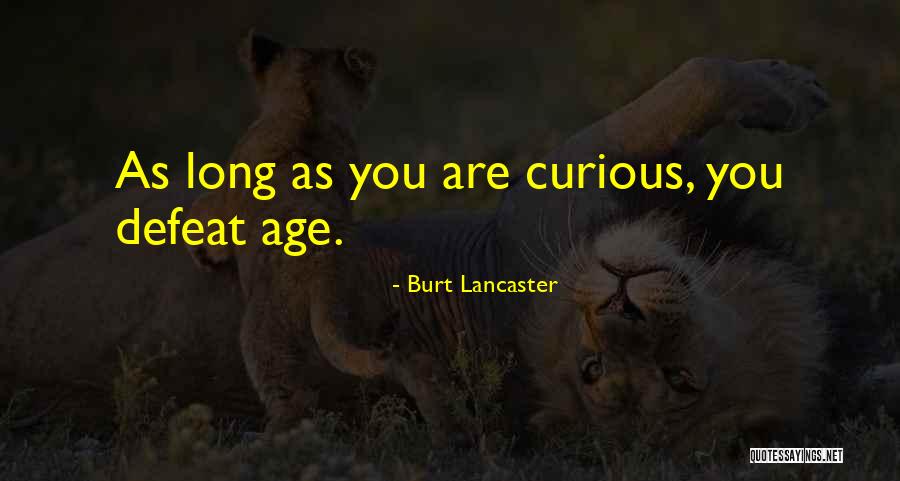 As You Age Quotes By Burt Lancaster