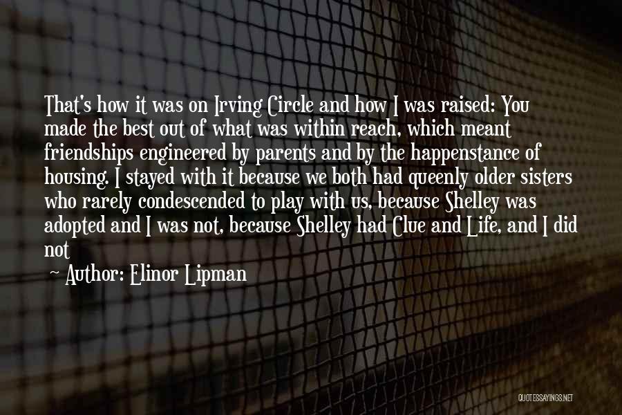 As You Get Older Friendship Quotes By Elinor Lipman