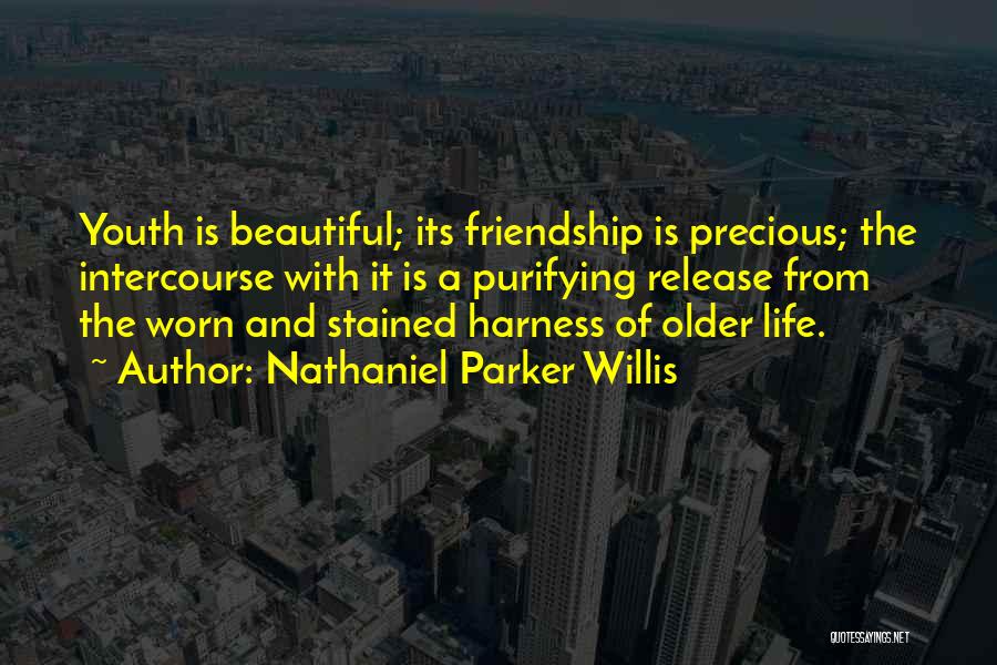 As You Get Older Friendship Quotes By Nathaniel Parker Willis