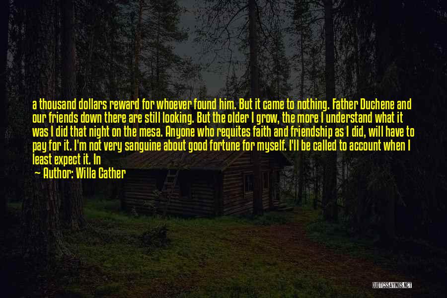 As You Get Older Friendship Quotes By Willa Cather