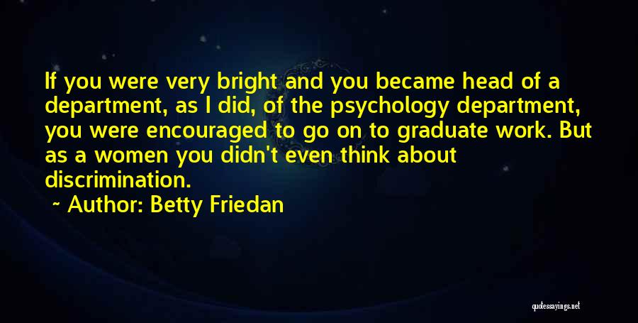 As You Graduate Quotes By Betty Friedan