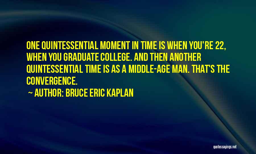 As You Graduate Quotes By Bruce Eric Kaplan