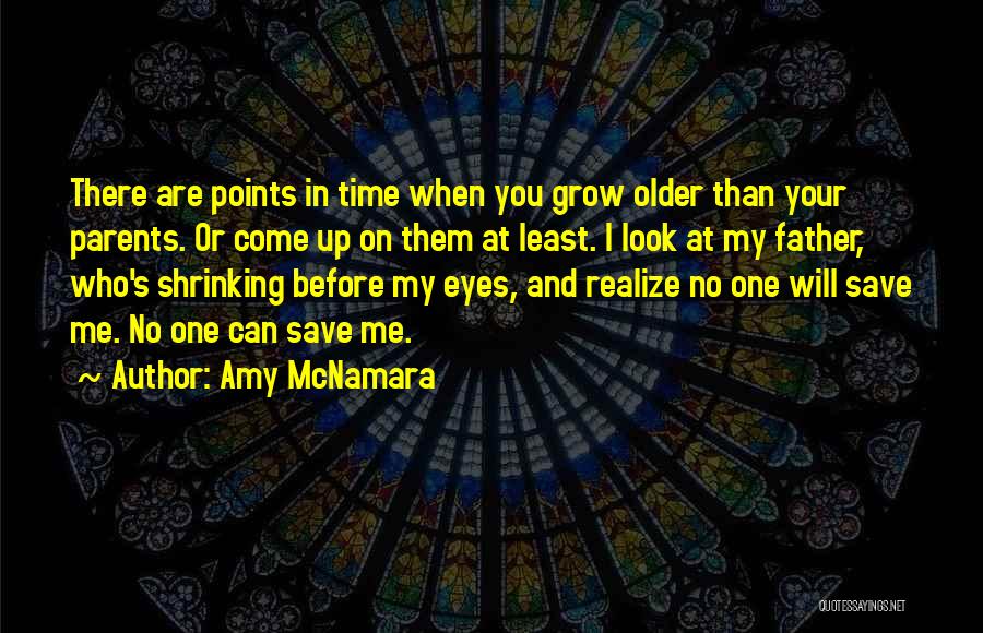 As You Grow Older You Realize Quotes By Amy McNamara