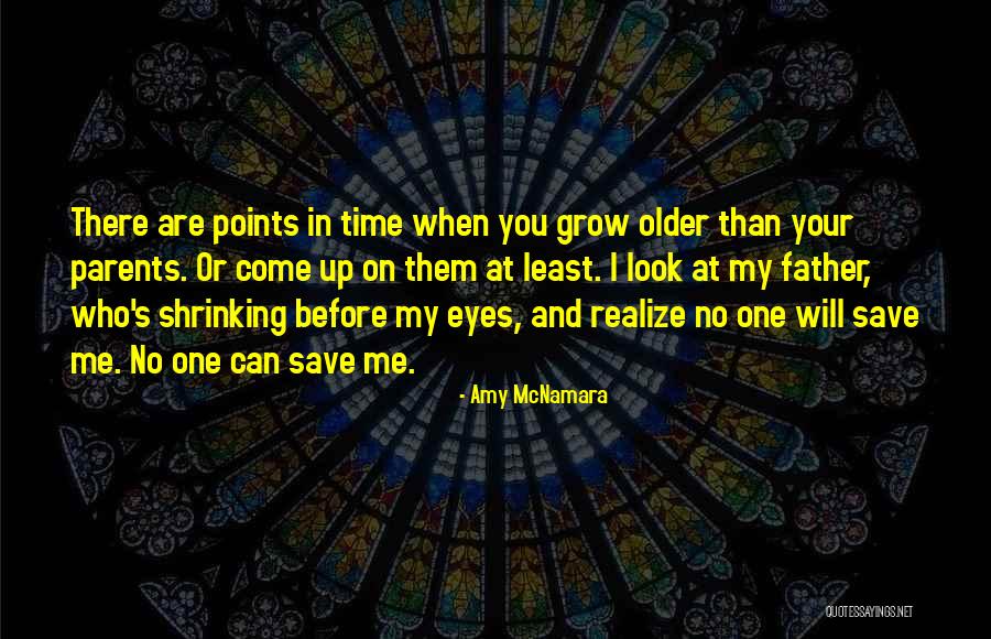 As You Grow Older You Realize Quotes By Amy McNamara