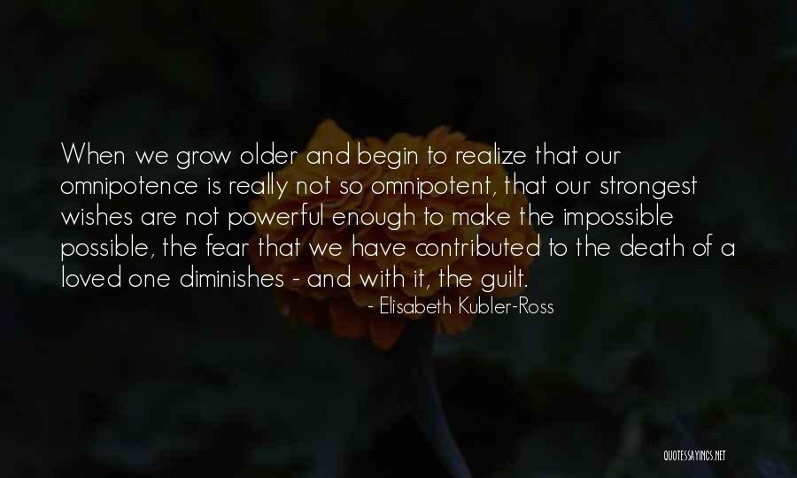 As You Grow Older You Realize Quotes By Elisabeth Kubler-Ross