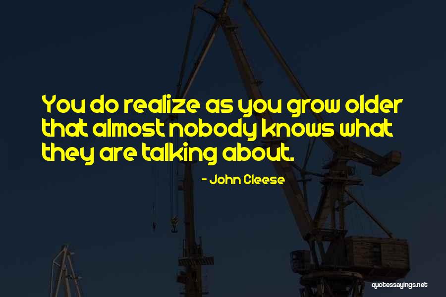 As You Grow Older You Realize Quotes By John Cleese