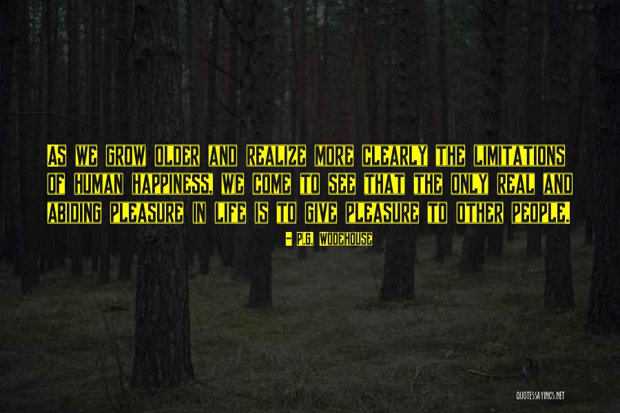 As You Grow Older You Realize Quotes By P.G. Wodehouse