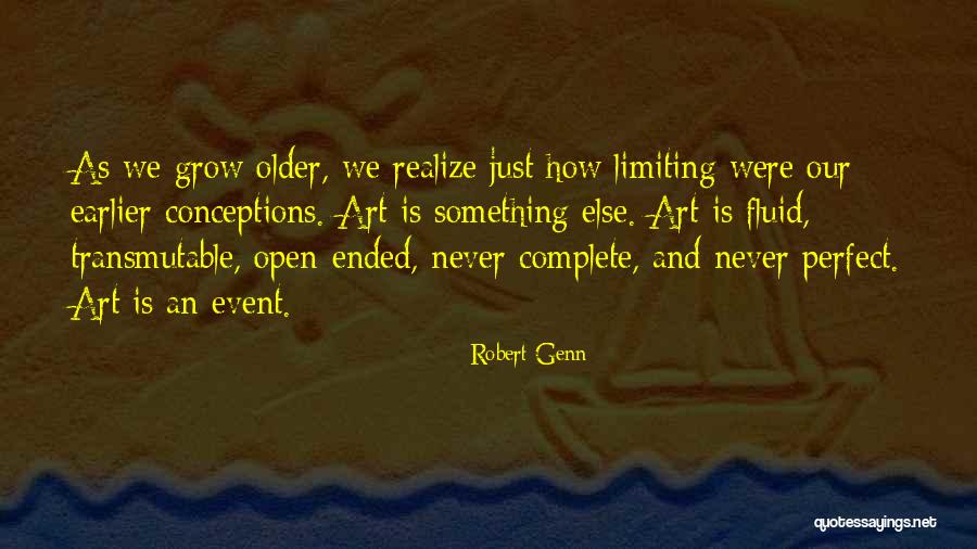 As You Grow Older You Realize Quotes By Robert Genn