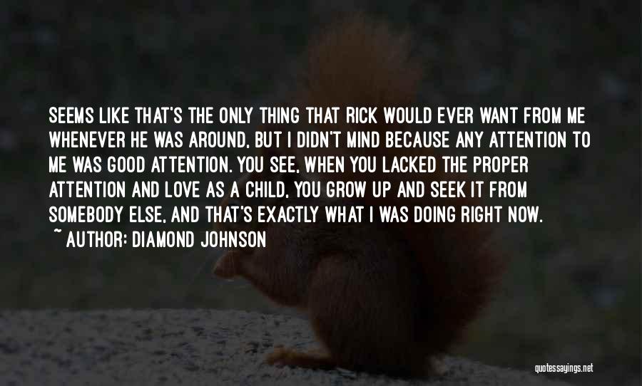 As You Grow Up Quotes By Diamond Johnson