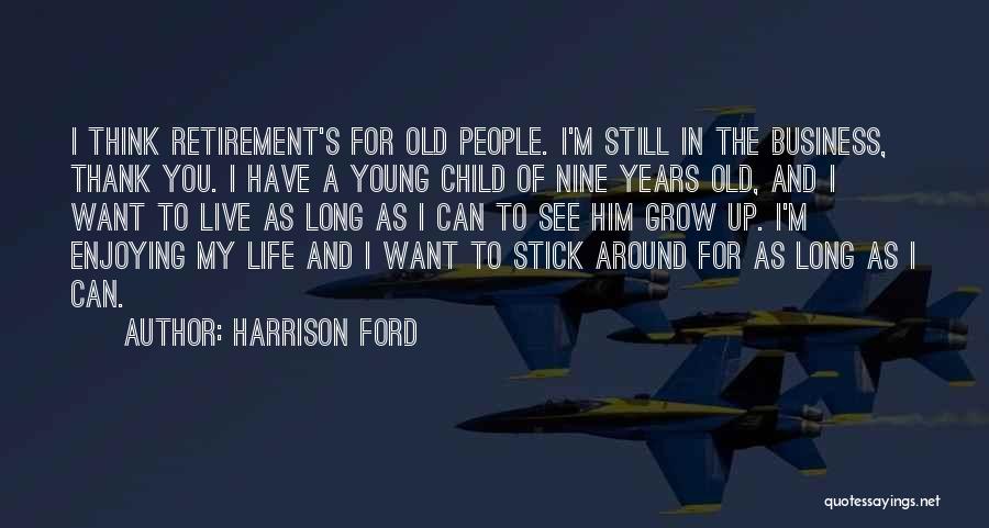 As You Grow Up Quotes By Harrison Ford