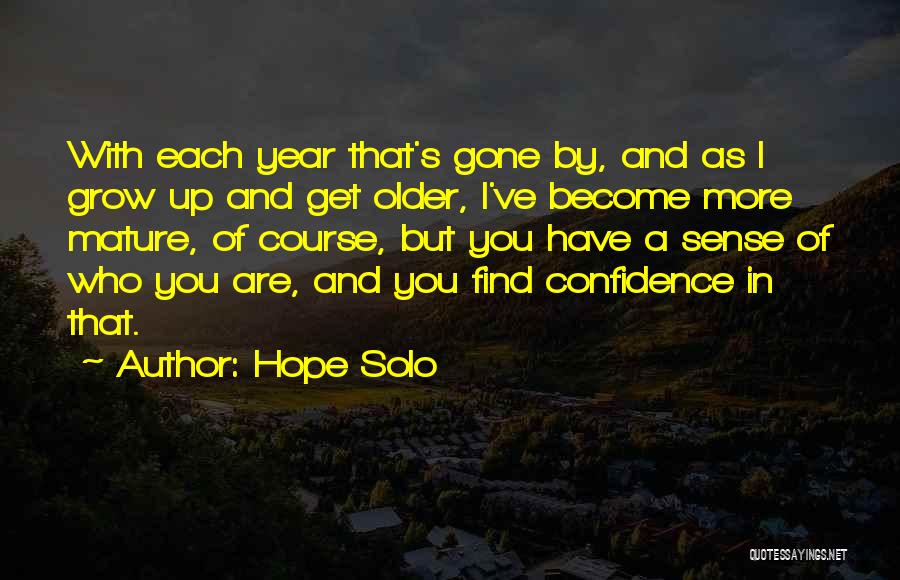 As You Grow Up Quotes By Hope Solo