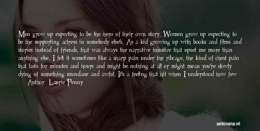 As You Grow Up Quotes By Laurie Penny