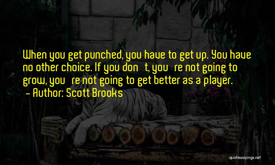 As You Grow Up Quotes By Scott Brooks