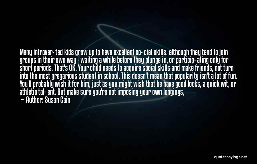 As You Grow Up Quotes By Susan Cain