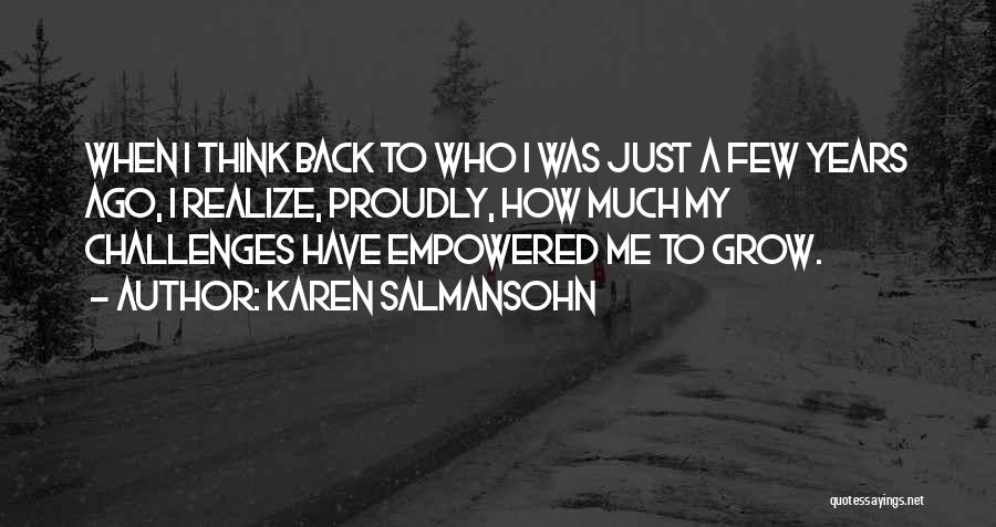 As You Grow Up You Realize Quotes By Karen Salmansohn