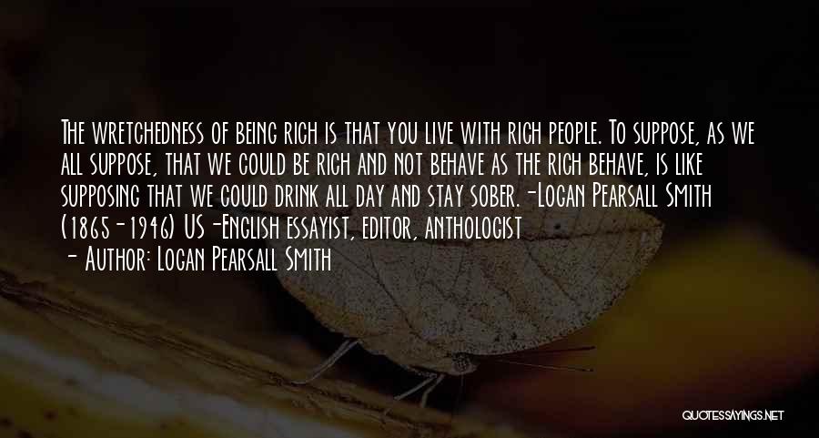 As You Like Quotes By Logan Pearsall Smith