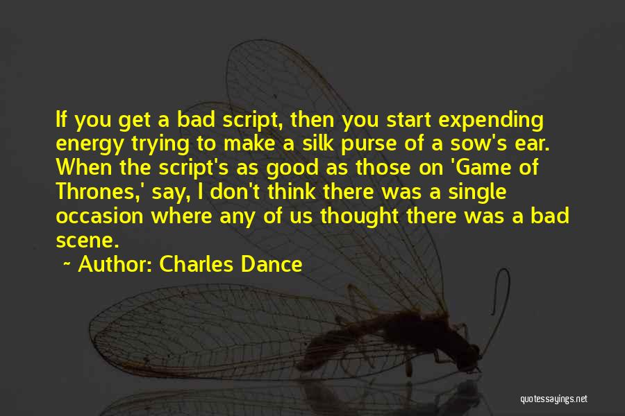 As You Sow Quotes By Charles Dance