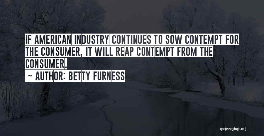 As You Sow So You Reap Quotes By Betty Furness