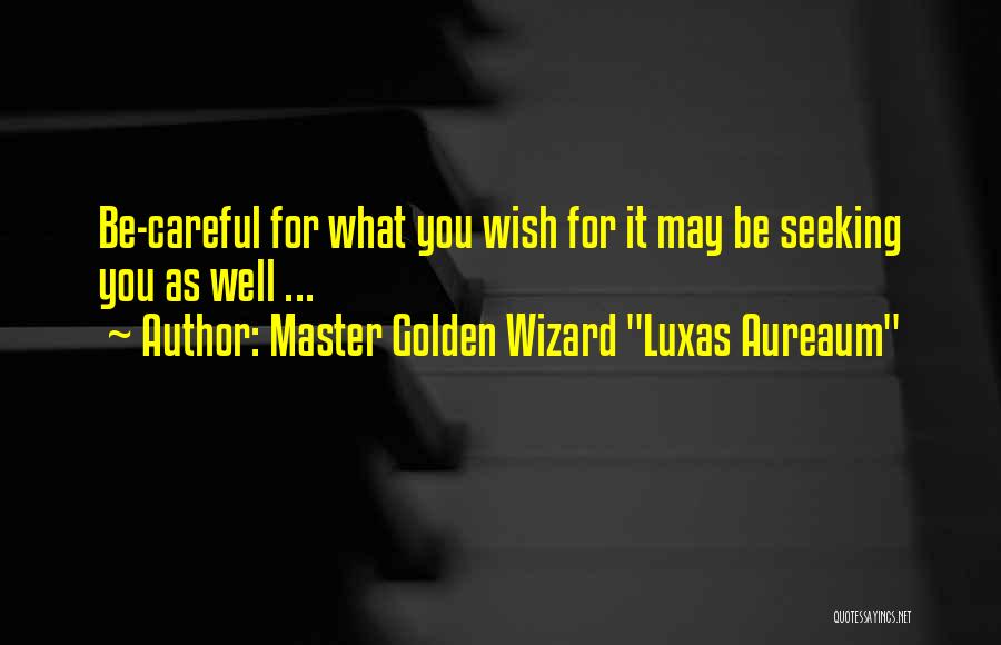 As You Wish Quotes By Master Golden Wizard 