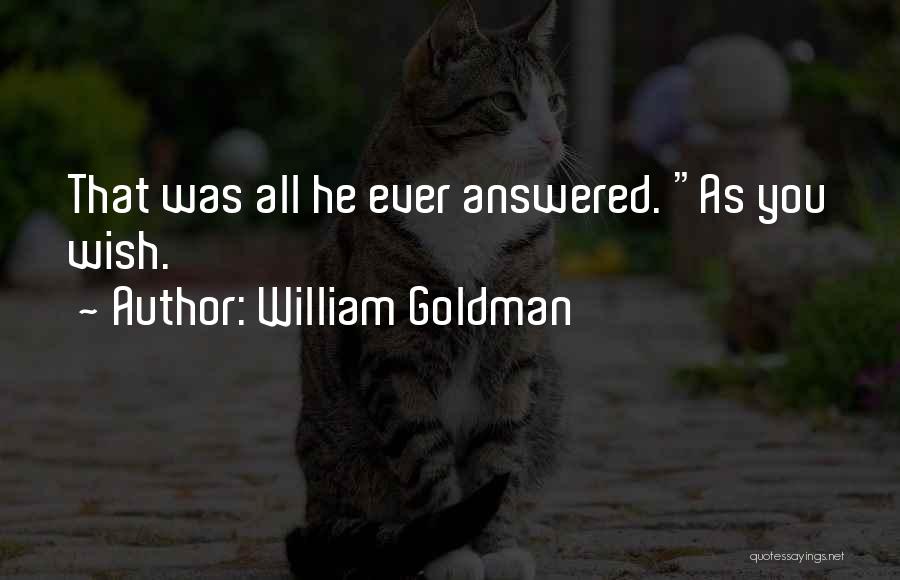 As You Wish Quotes By William Goldman