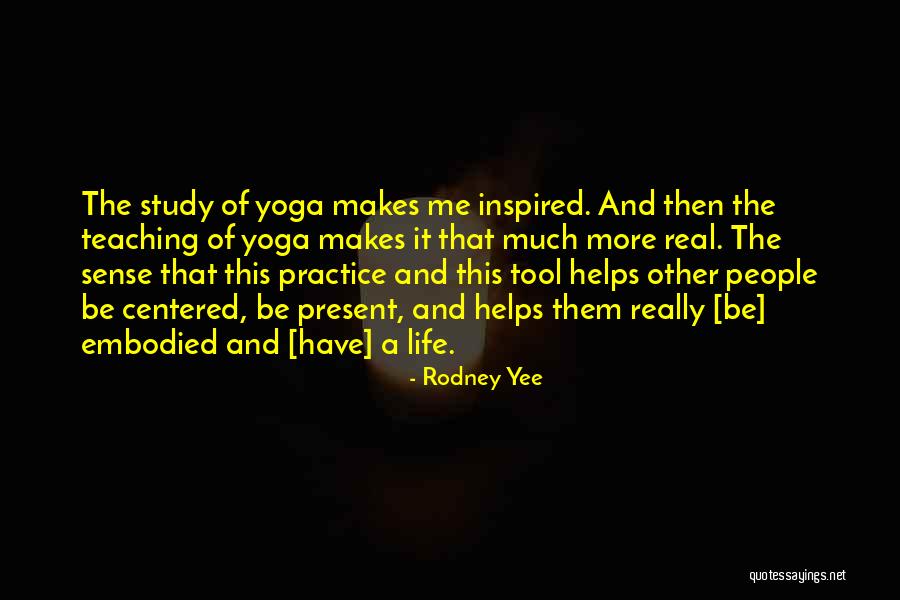 As Your Tool In Life Quotes By Rodney Yee As Your Tool In Life Quotes By Rodney Yee