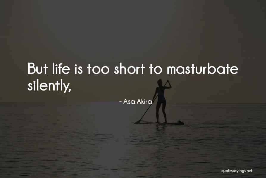Asa Akira Quotes 783070 Asa Akira Quotes 783070