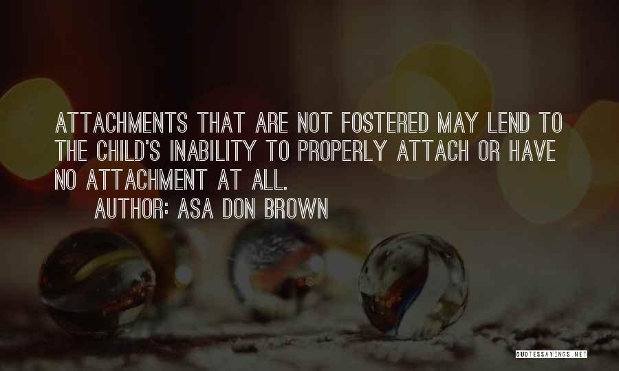 Asa Love Quotes By Asa Don Brown