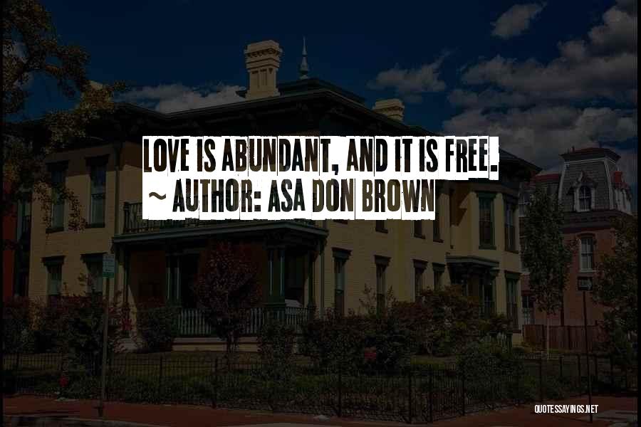 Asa Love Quotes By Asa Don Brown