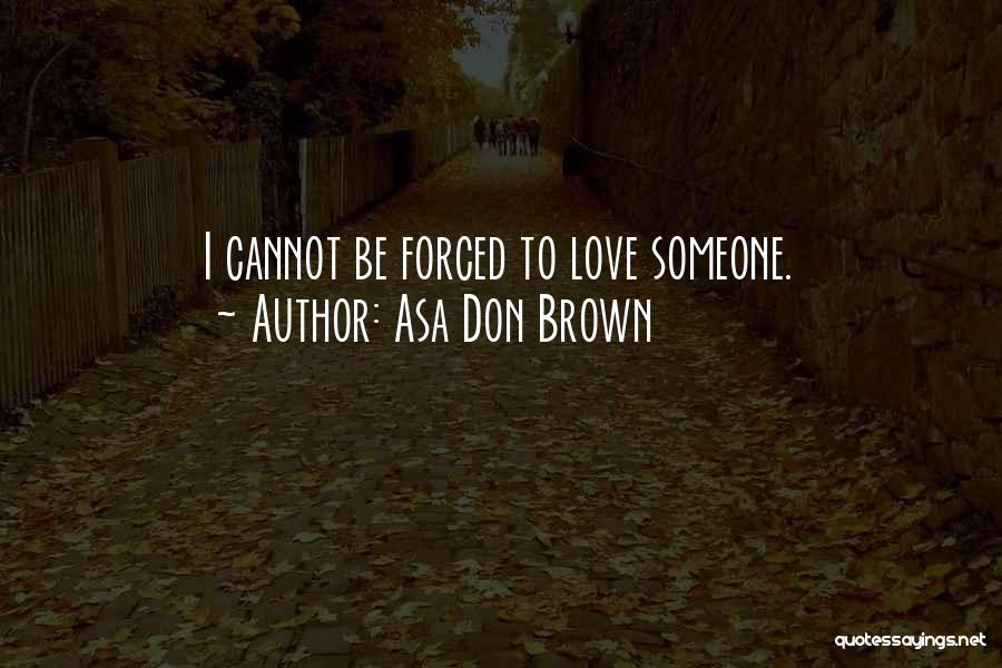 Asa Love Quotes By Asa Don Brown