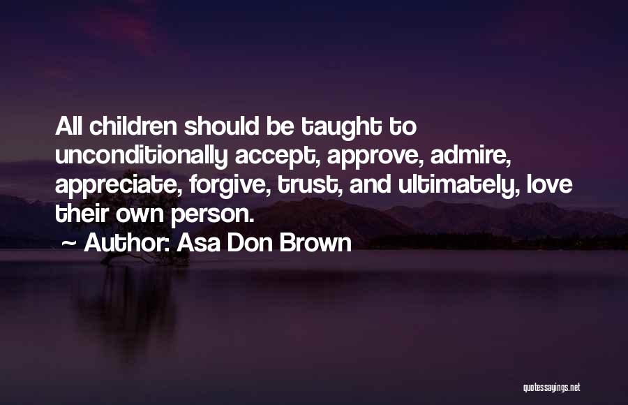 Asa Love Quotes By Asa Don Brown