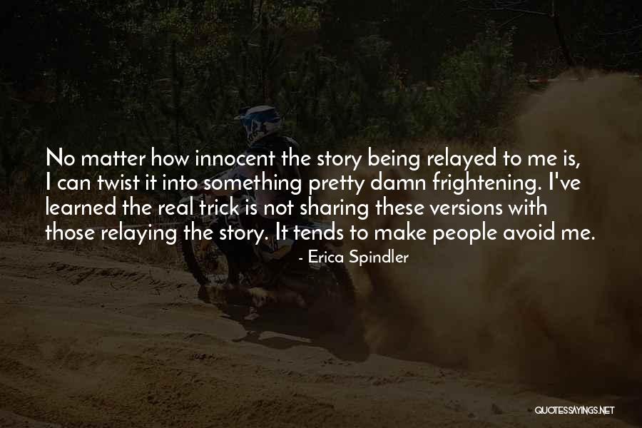 Asadill Quotes By Erica Spindler Asadill Quotes By Erica Spindler
