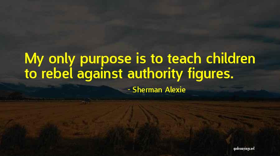 Asaduzzaman Nur Quotes By Sherman Alexie Asaduzzaman Nur Quotes By Sherman Alexie