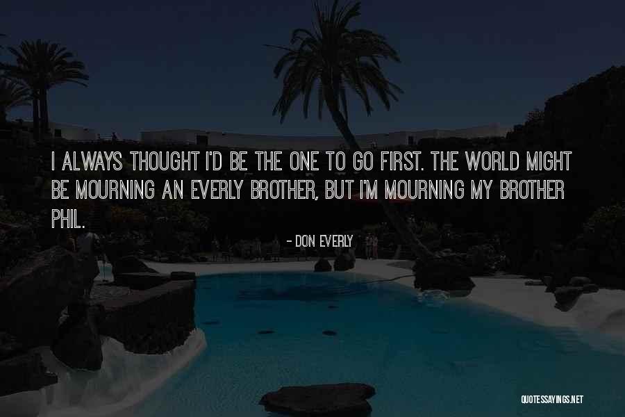 Asaki Takayuki Quotes By Don Everly Asaki Takayuki Quotes By Don Everly