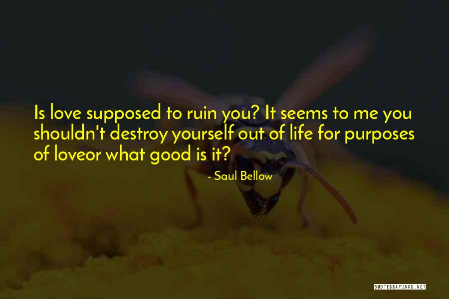 Asaltaron Quotes By Saul Bellow Asaltaron Quotes By Saul Bellow
