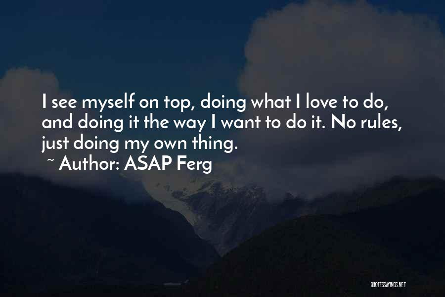 Asap Ferg Love Quotes By ASAP Ferg