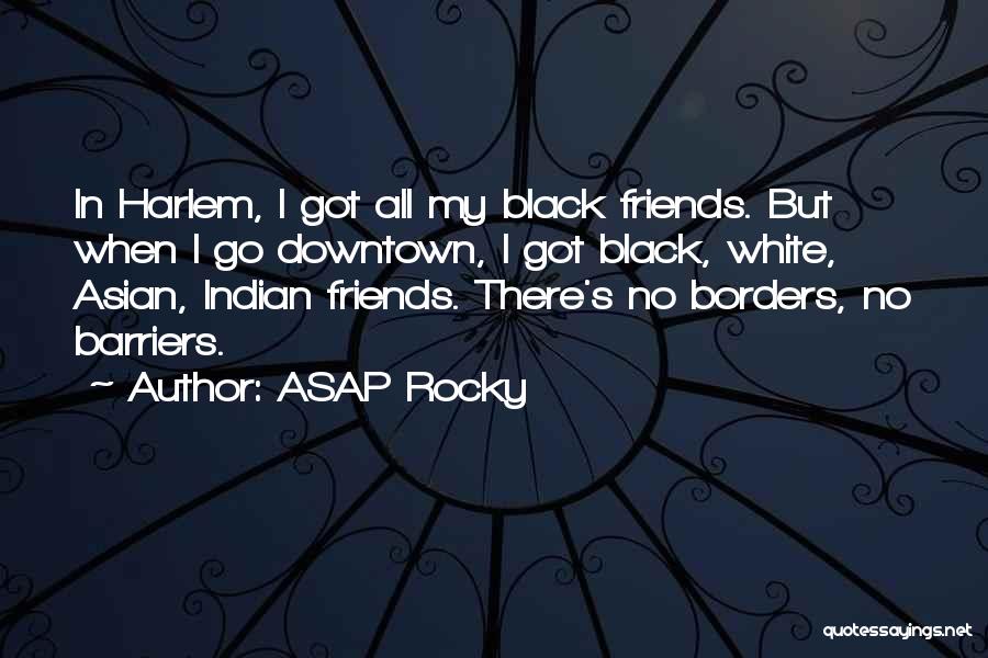 Asap Rocky Harlem Quotes By ASAP Rocky