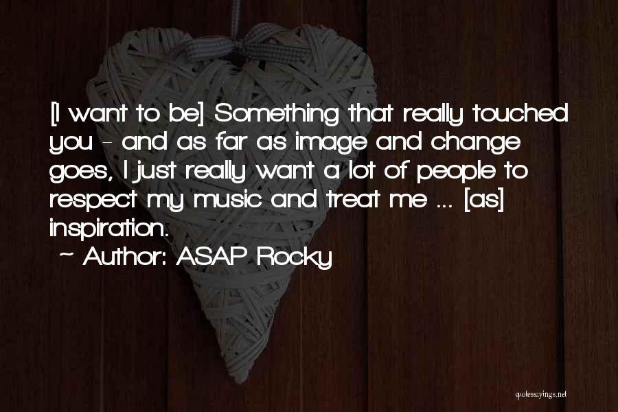 ASAP Rocky Quotes 1498476