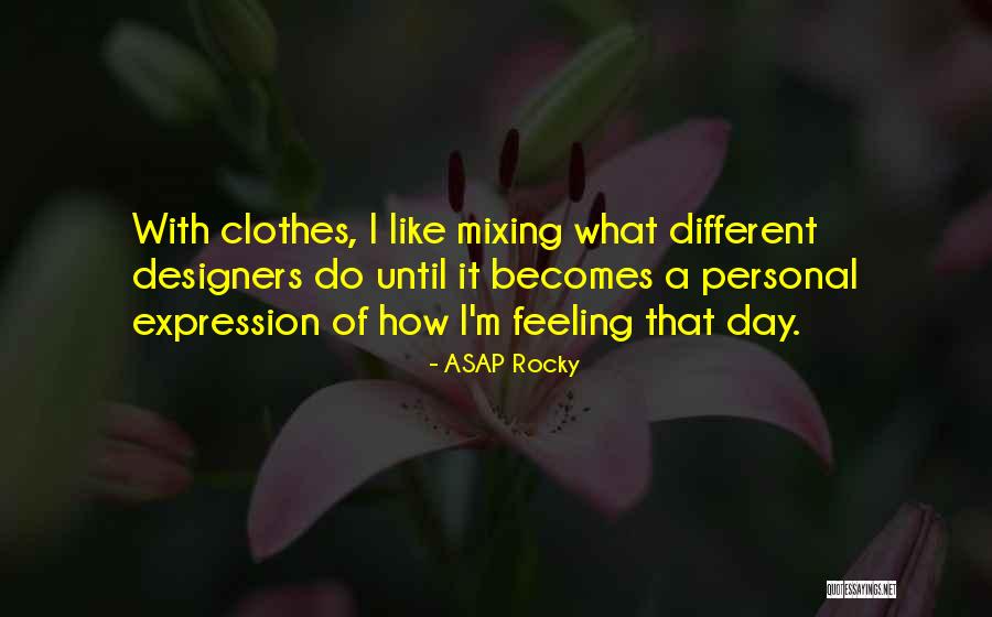ASAP Rocky Quotes 934591 ASAP Rocky Quotes 934591