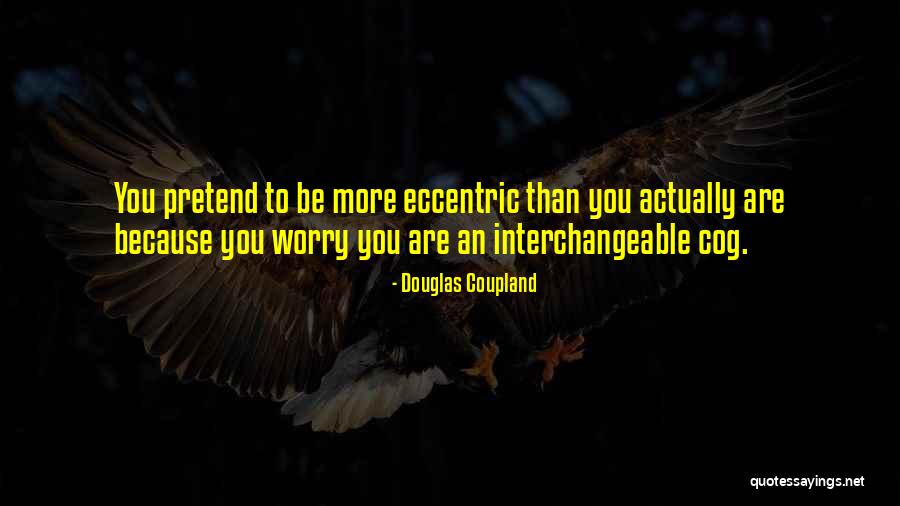 Asatur Asatryan Quotes By Douglas Coupland Asatur Asatryan Quotes By Douglas Coupland