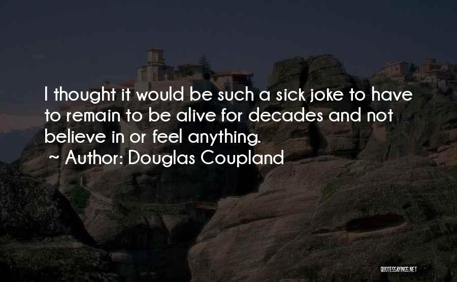 Asatur Quotes By Douglas Coupland