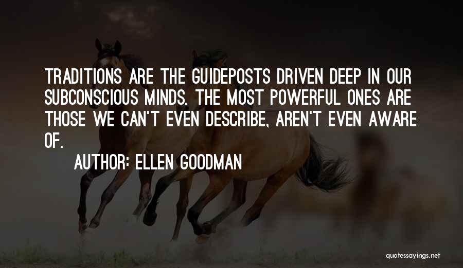Asatur Quotes By Ellen Goodman