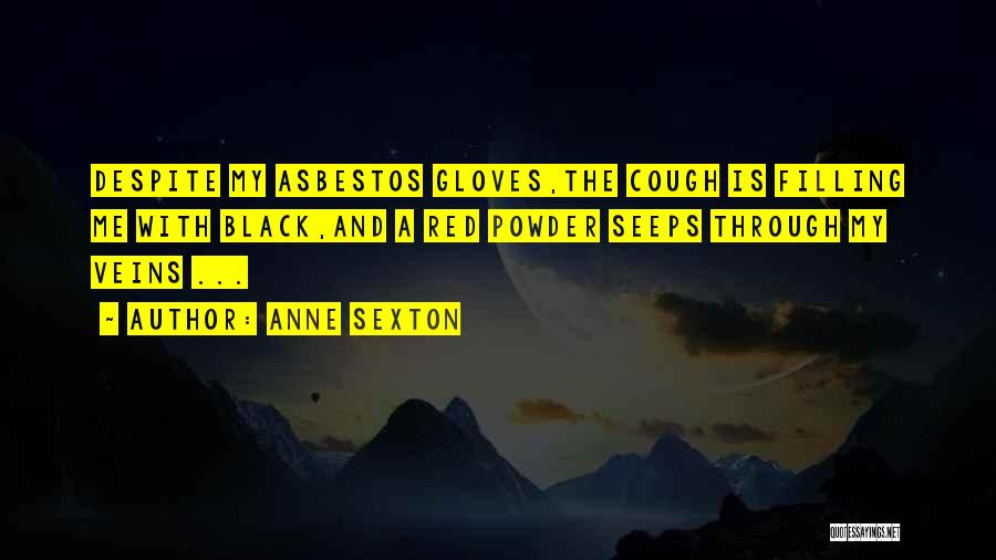 Asbestos Quotes By Anne Sexton