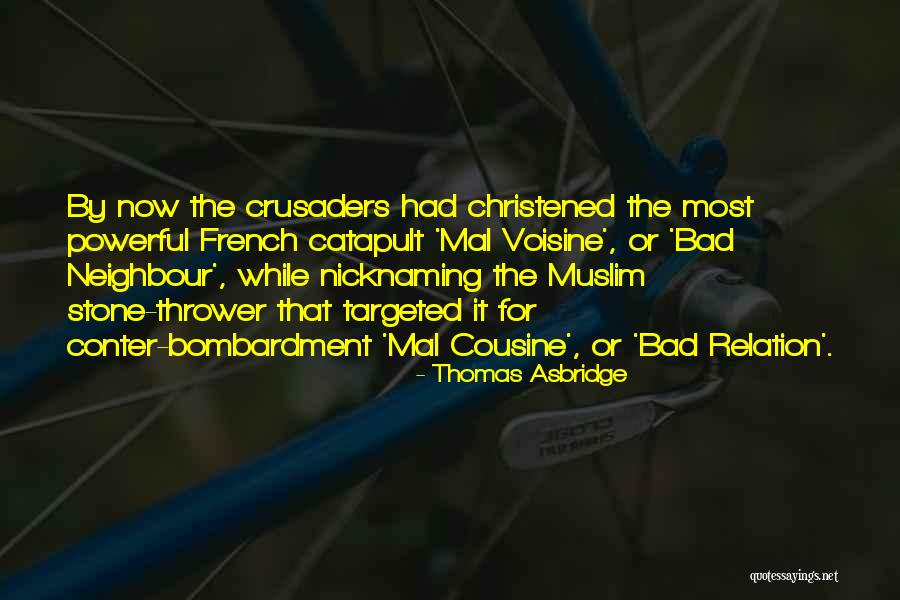 Asbridge Crusades Quotes By Thomas Asbridge Asbridge Crusades Quotes By Thomas Asbridge
